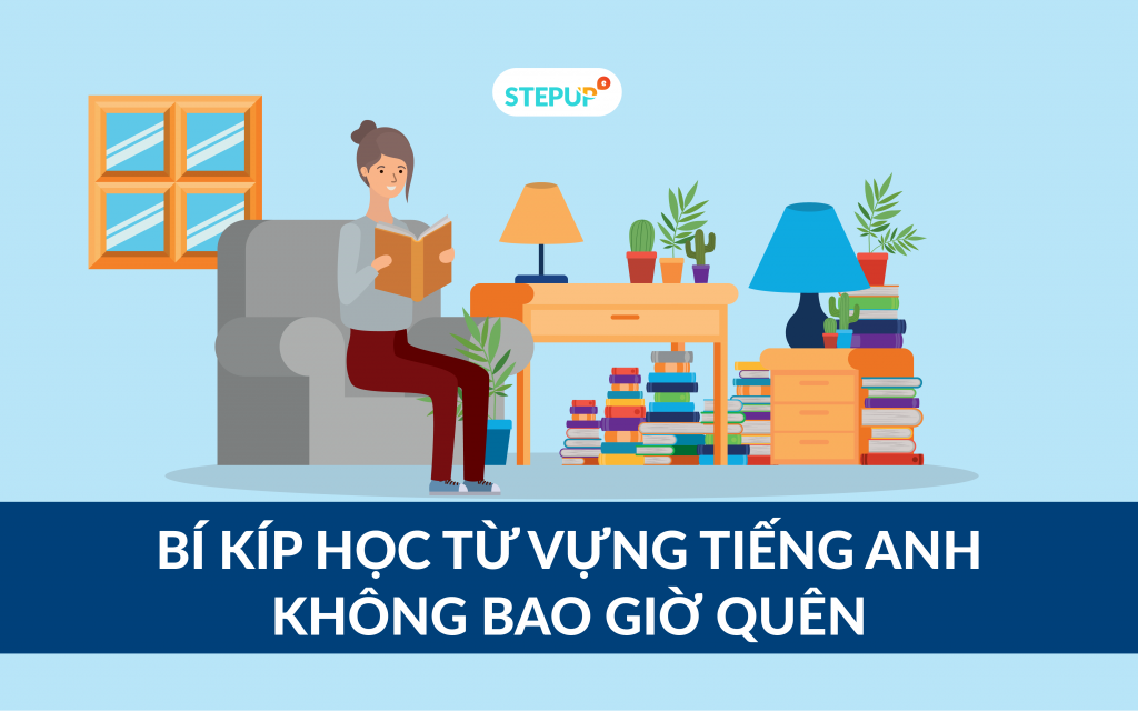 Cách Học Từ Vựng Tiếng Anh Không Bao Giờ Quên - Hướng Dẫn Đầy Đủ và Hiệu Quả