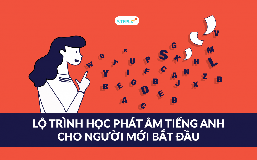 Lộ trình học phát âm tiếng Anh cho người mới bắt đầu