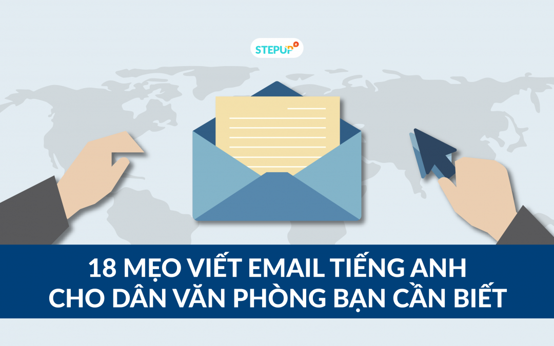 18 mẹo viết email bằng tiếng Anh cho dân văn phòng bạn cần biết