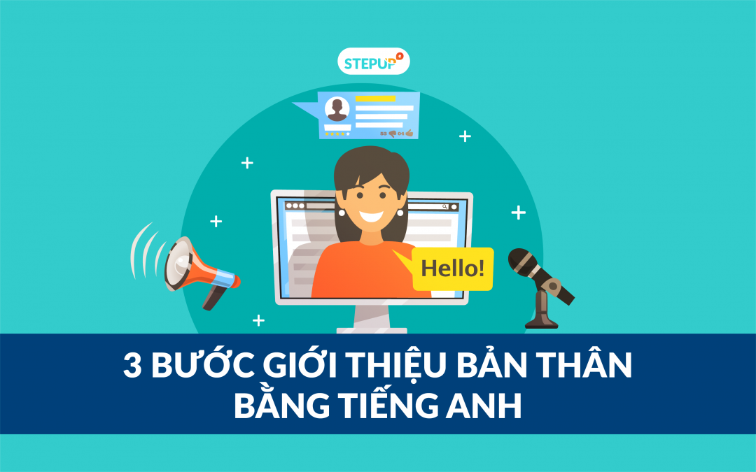 3 bước giới thiệu bản thân bằng tiếng Anh hoàn hảo cho người mới bắt đầu