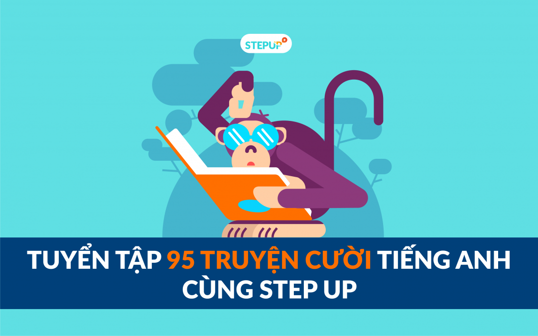 Giải trí với tuyển tập 95 truyện cười tiếng Anh cùng Step Up