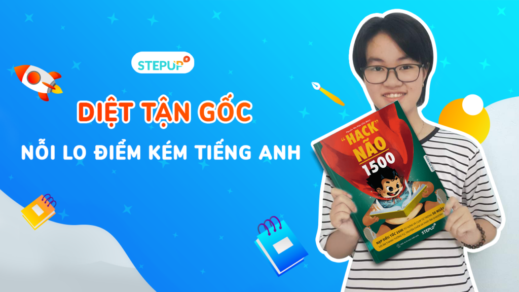 Chấm dứt ám ảnh điểm kém tiếng Anh nhờ học từ vựng