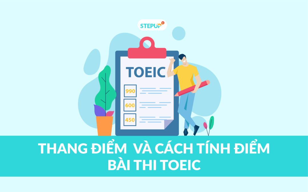 Thang điểm TOEIC và cách tính điểm mới nhất 2019