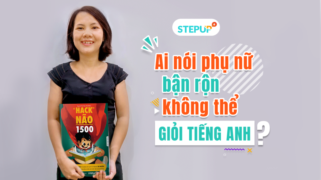 Ai nói phụ nữ bận rộn không thể giỏi tiếng Anh?