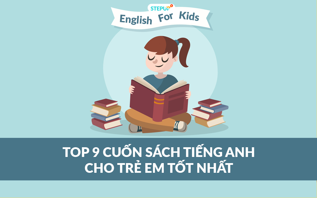Top 9 cuốn sách tiếng Anh cho trẻ em tốt nhất hiện nay