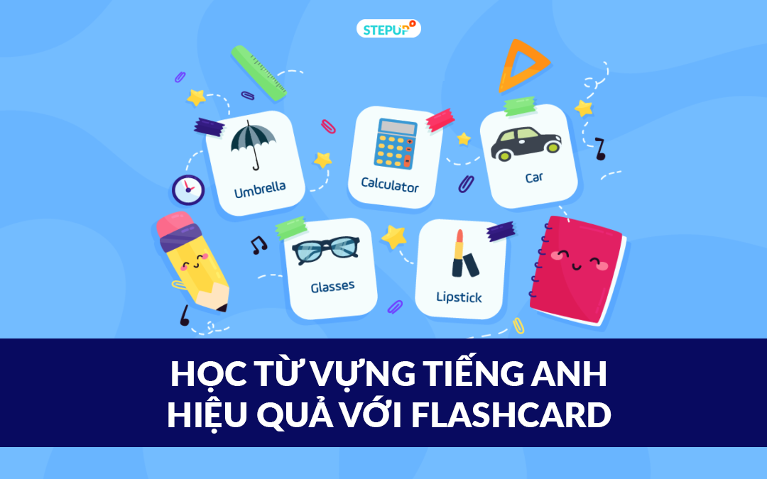 Cách học flashcard từ vựng tiếng Anh hiệu quả nhất hiện nay