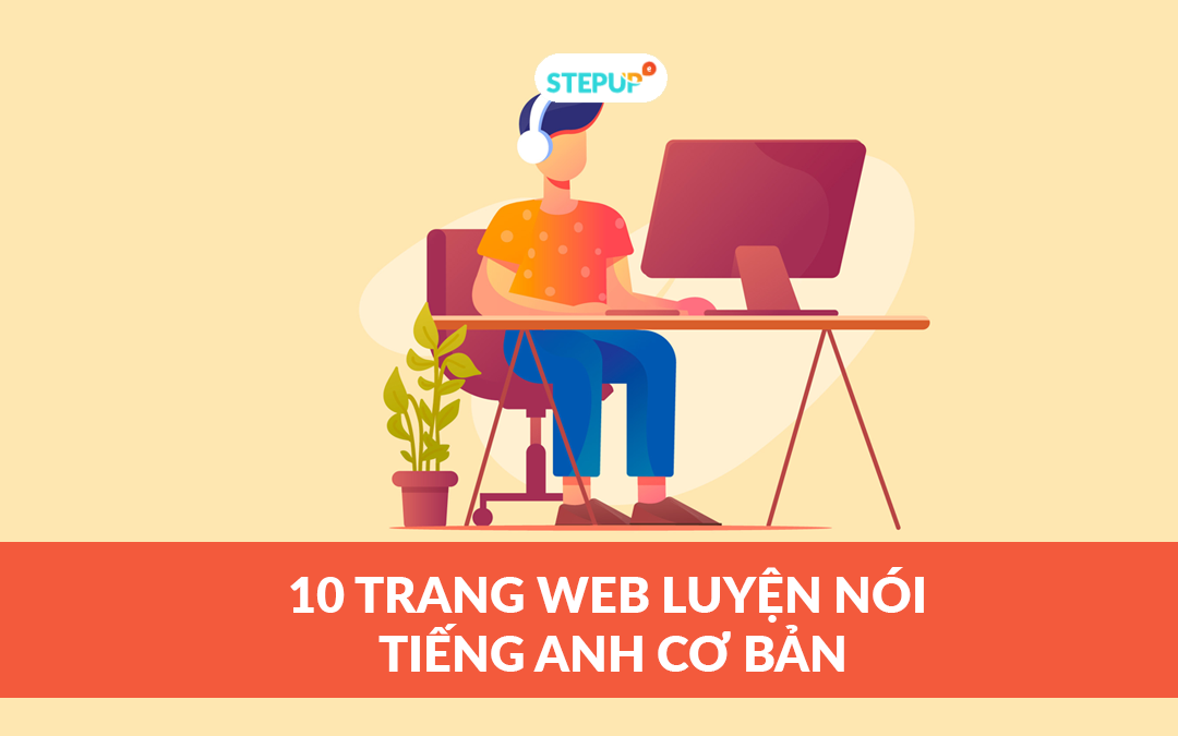 10 trang web luyện nói tiếng Anh cơ bản mà bạn nên biết