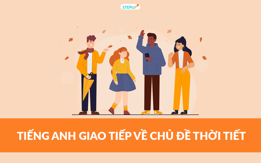 Tìm hiểu ngay tiếng Anh giao tiếp về thời tiết thông dụng nhất