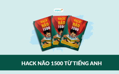 Sách Hack Não 1500 từ tiếng Anh: Bí kíp học ngoại ngữ cho người mất gốc