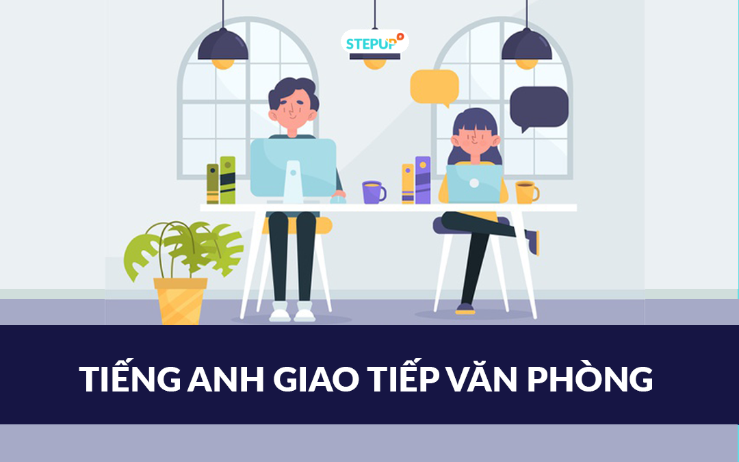 Tiếng Anh Giao Tiếp Văn Phòng