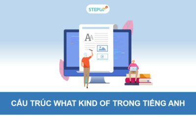 Cấu trúc what kind of, type of, sort of  khác nhau như thế nào?