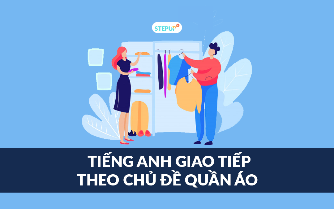 Cẩm nang tiếng Anh giao tiếp chủ đề quần áo sành điệu nhất