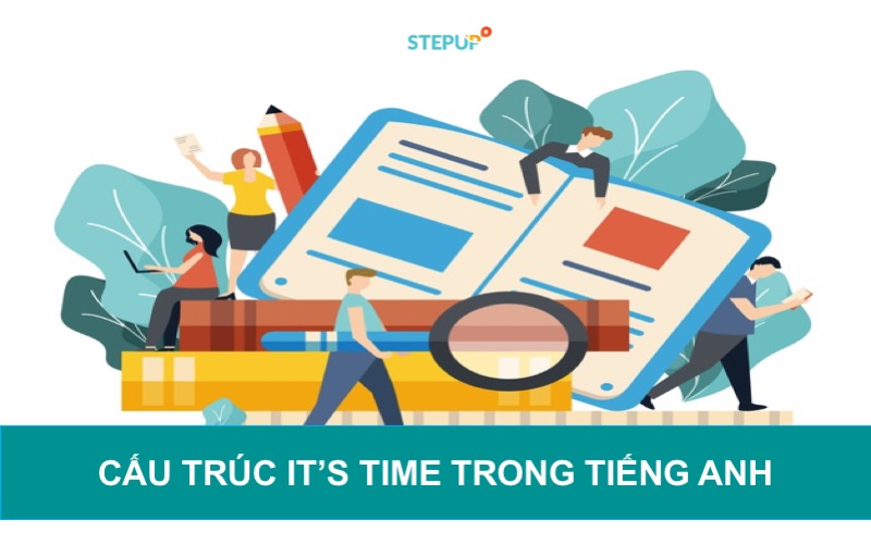 Cách dùng cấu trúc it’s time giúp ghi trọn điểm số