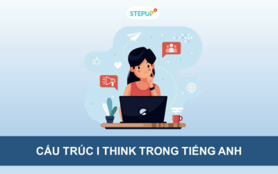 Cấu trúc I think và cách dùng trong tiếng Anh