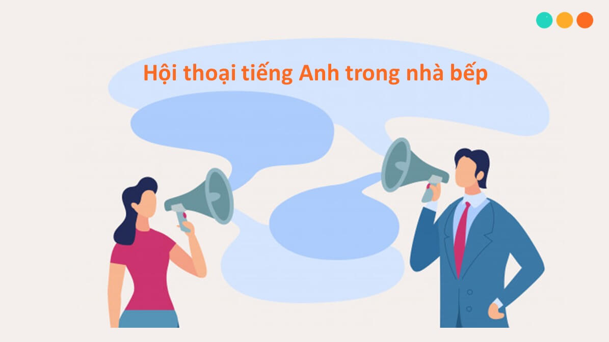 Hội thoại từ vựng tiếng Anh về nhà bếp