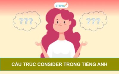 Học ngay cấu trúc consider chi tiết nhất