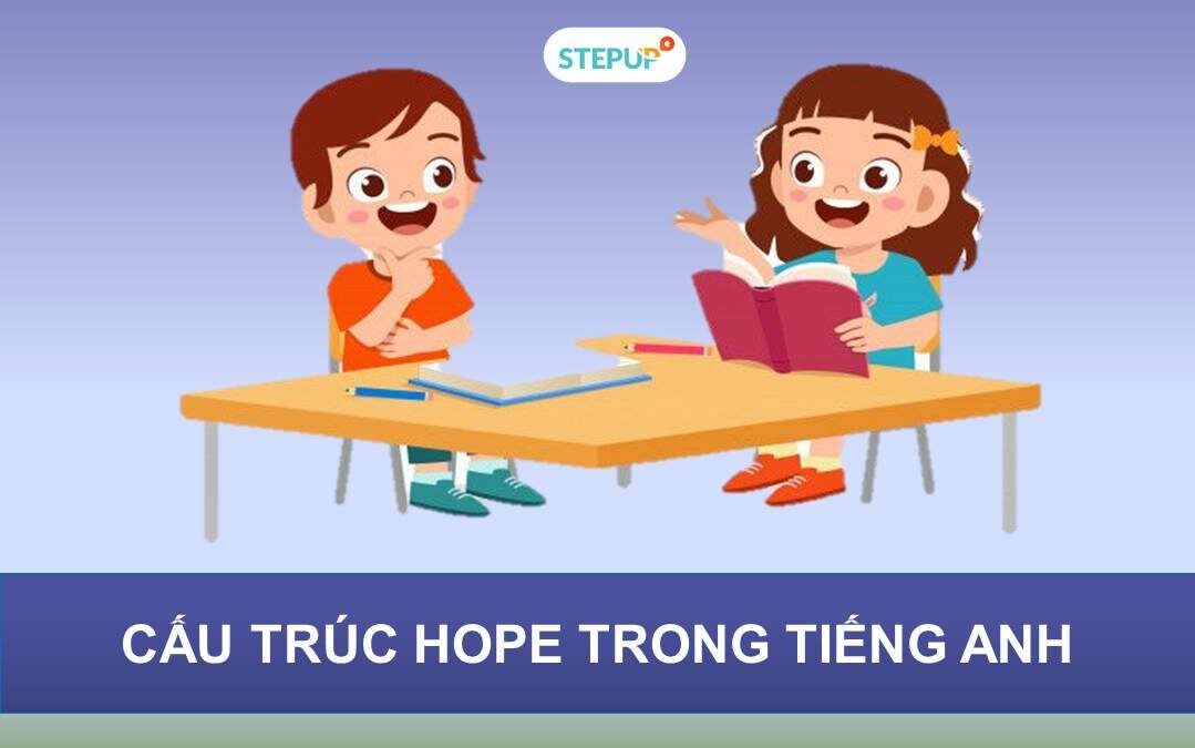 Thành thạo cách dùng cấu trúc hope nhanh chóng