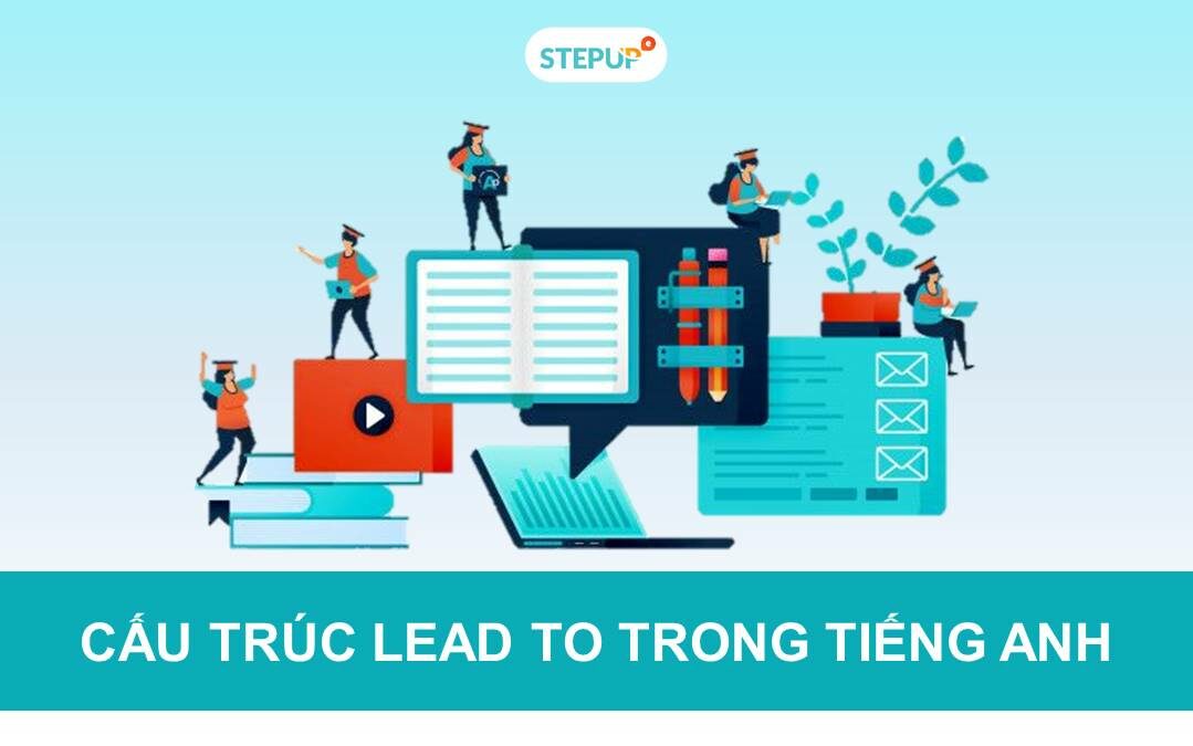 Tất tần tật về cấu trúc lead to trong tiếng Anh