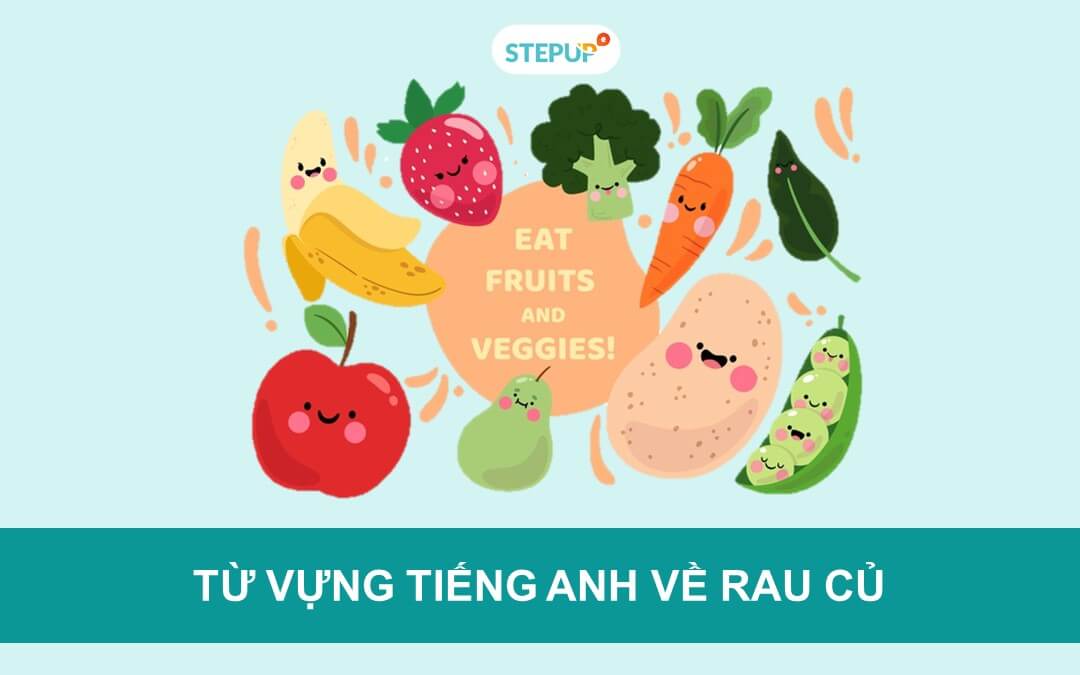 100+ từ vựng tiếng Anh về các loại rau củ quả