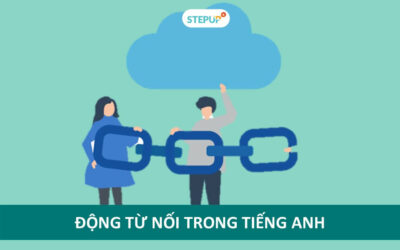 Động từ nối trong tiếng Anh và những điều bạn cần biết