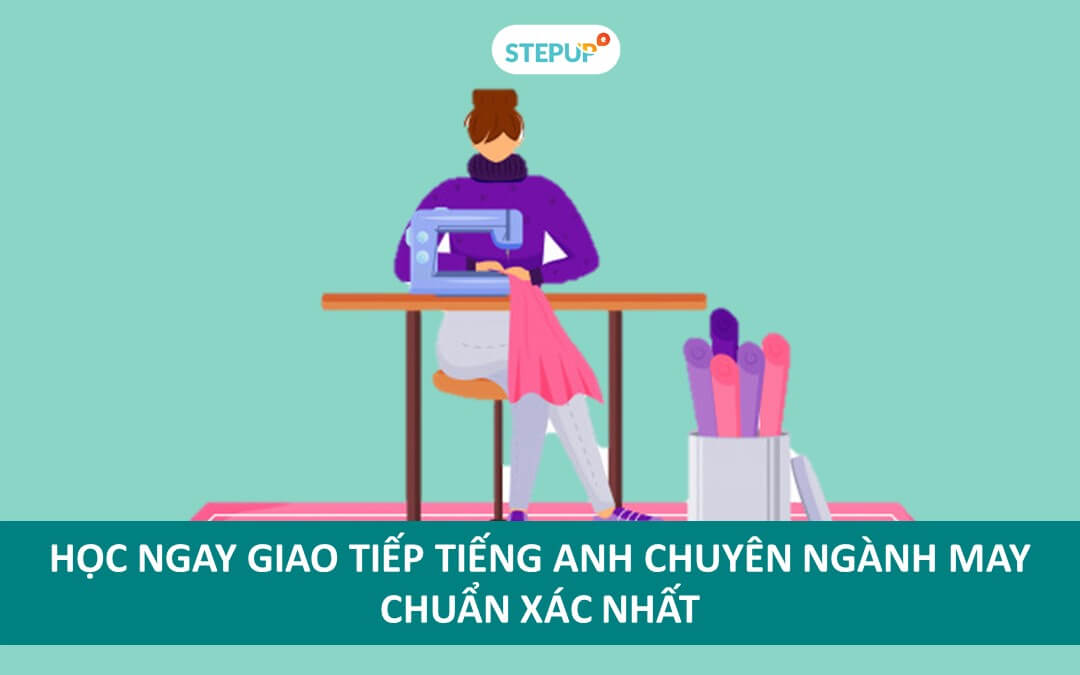 Học ngay giao tiếp tiếng Anh chuyên ngành may mặc chuẩn nhất