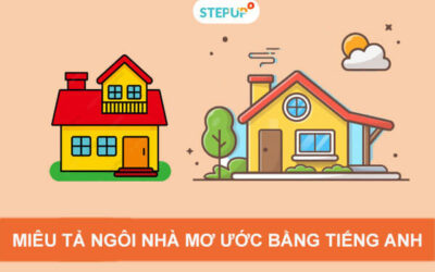 Bài văn mẫu miêu tả ngôi nhà mơ ước bằng tiếng Anh