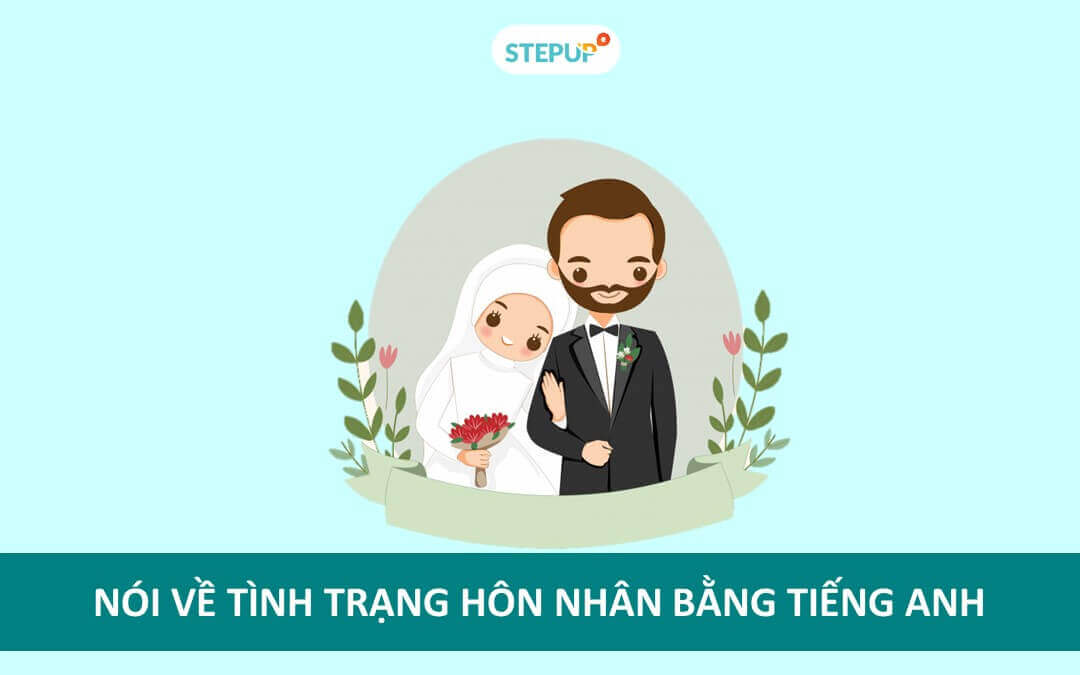 Những câu nói về tình trạng hôn nhân bằng tiếng Anh hay nhất!