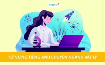 Tổng hợp từ vựng tiếng Anh chuyên ngành vật lý đầy đủ nhất