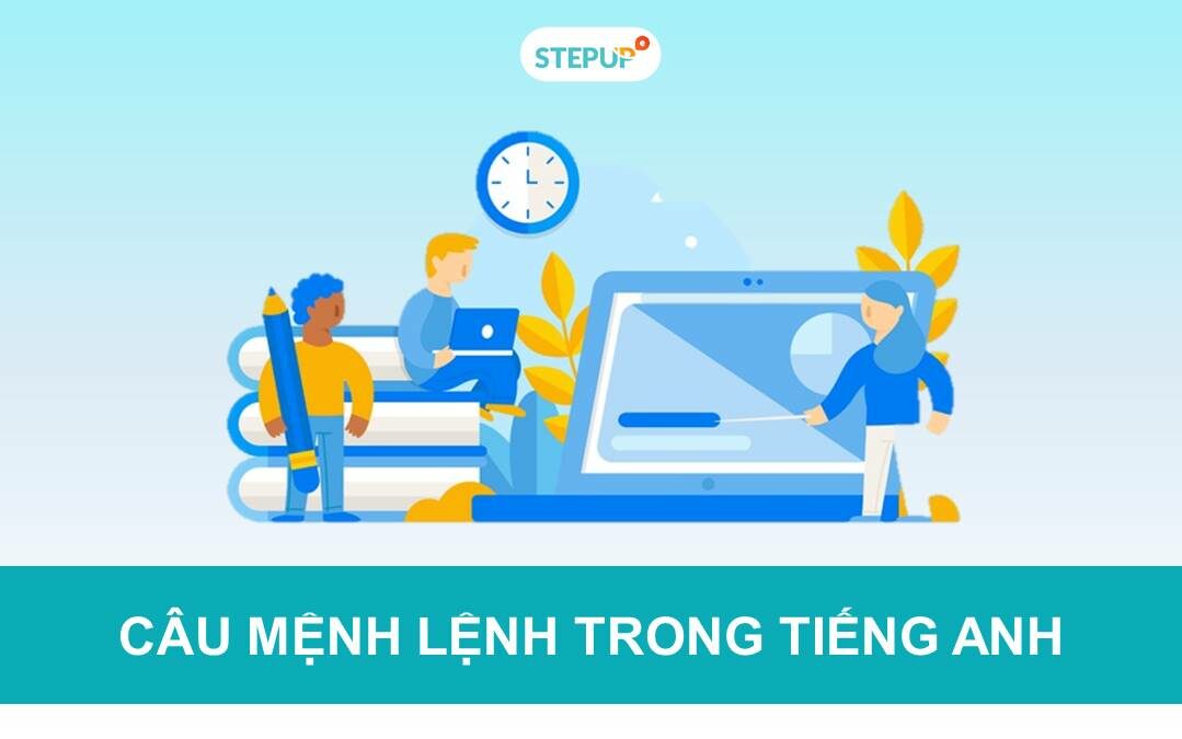 Tổng hợp ngữ pháp câu mệnh lệnh trong tiếng Anh