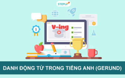 Nắm chắc danh động từ trong tiếng Anh (GERUND) chi tiết nhất