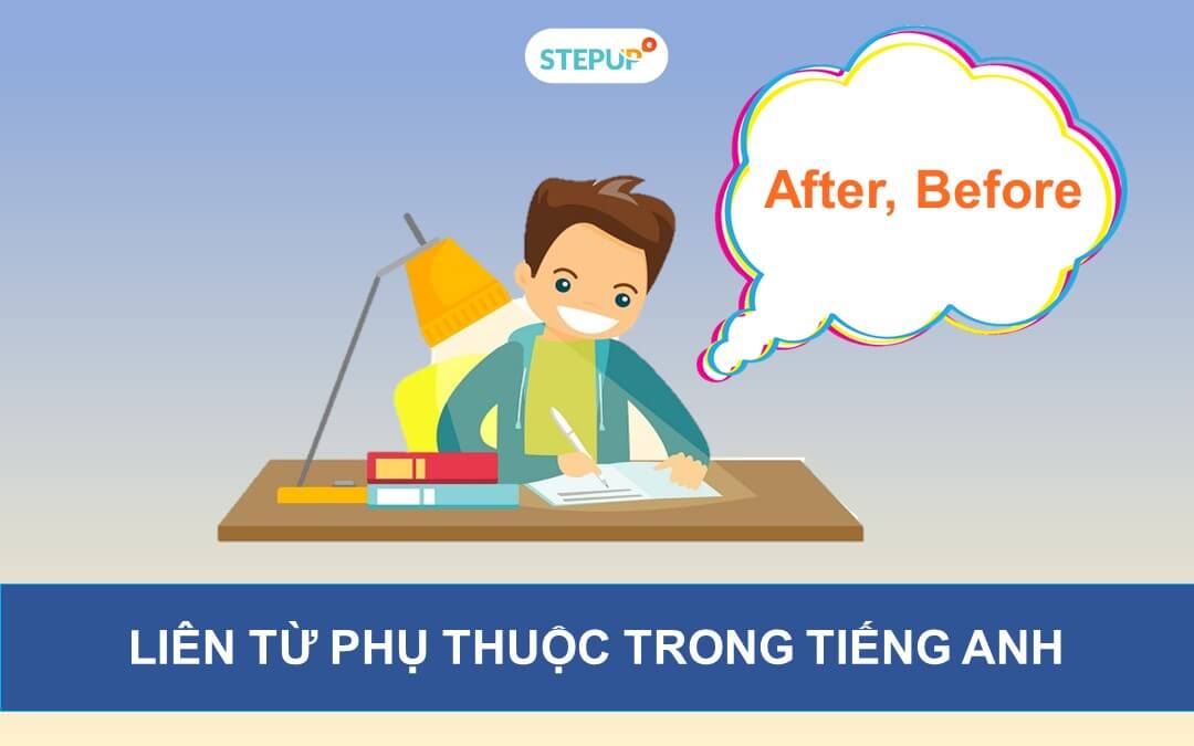 Liên từ phụ thuộc (Subordinating Conjunctions) trong tiếng Anh