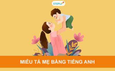 Chi tiết miêu tả mẹ bằng tiếng Anh – Tính từ miêu tả và bài viết mẫu