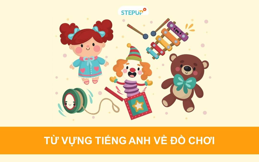 Từ vựng tiếng Anh về đồ chơi dành cho bé