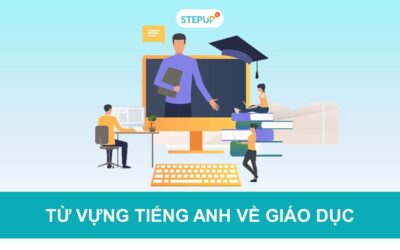 Tổng hợp bộ từ vựng tiếng Anh về giáo dục