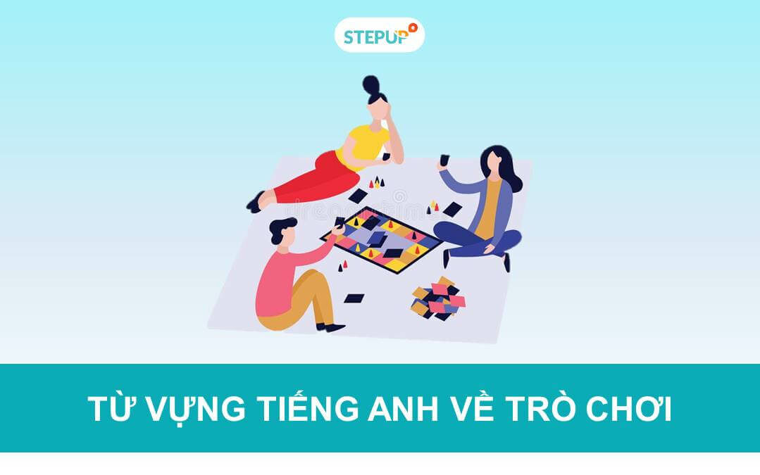 60+ từ vựng tiếng Anh về trò chơi mới nhất