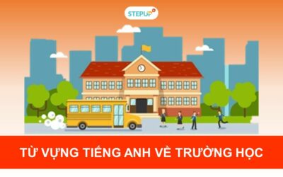 Top từ vựng tiếng Anh về trường học cần nắm vững