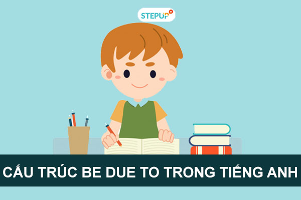 Cấu trúc Be due to là gì? Ví dụ và bài tập