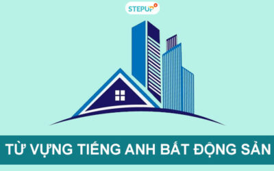 Tổng hợp từ vựng tiếng Anh bất động sản thông dụng nhất