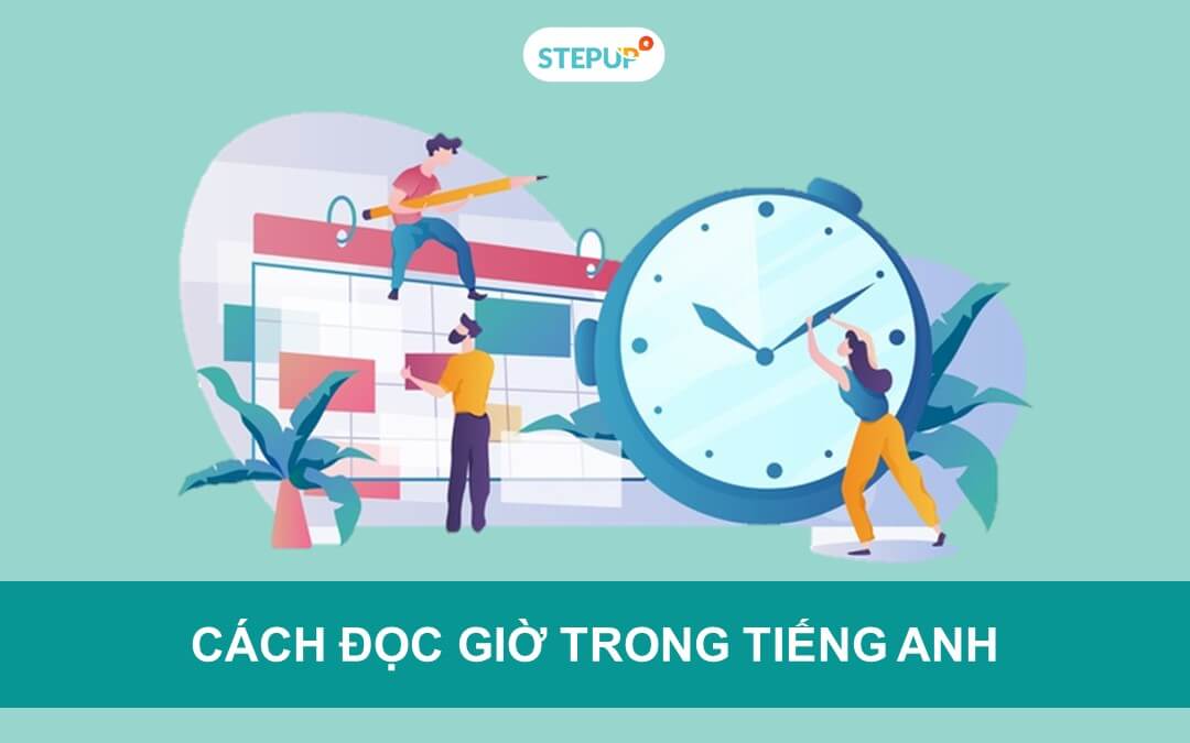 Tổng hợp cách đọc giờ trong tiếng Anh thông dụng nhất