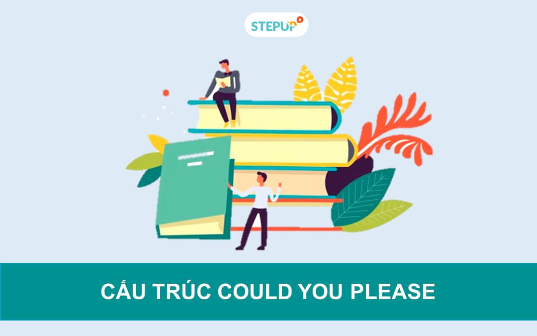 Cấu trúc could you please và cách dùng trong tiếng Anh