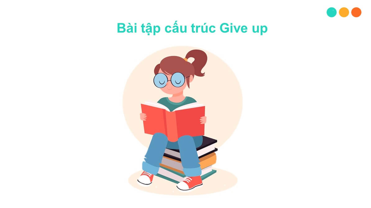 Cấu trúc Give Up