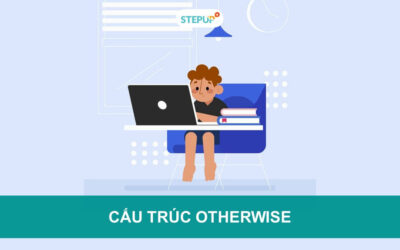 Tất tần tật về cấu trúc Otherwise trong tiếng Anh