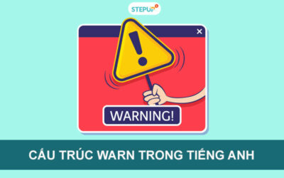 Giúp bạn giỏi ngay cấu trúc Warn với các ví dụ chi tiết