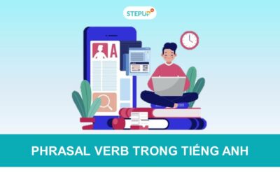 Học giỏi ngay các cụm Phrasal verb trong tiếng Anh