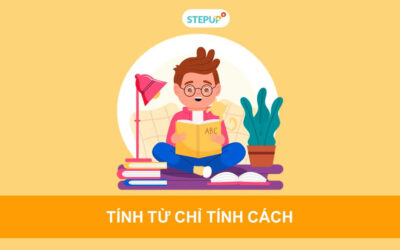 Tổng hợp tính từ chỉ tính cách thông dụng nhất