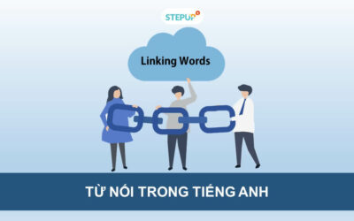 Tổng hợp từ nối trong tiếng Anh thông dụng nhất