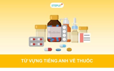 Từ vựng tiếng Anh về thuốc (dược phẩm) mới nhất