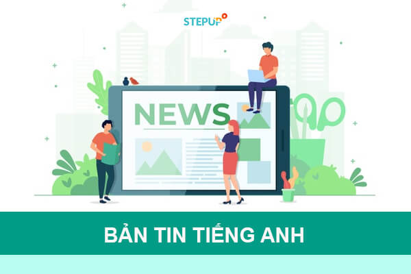 Top 4 trang web nghe bản tin tiếng Anh có phụ đề song ngữ