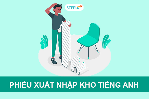 Phiếu xuất kho, nhập kho tiếng Anh là gì? Mẫu phiếu xuất kho, nhập kho mới nhất