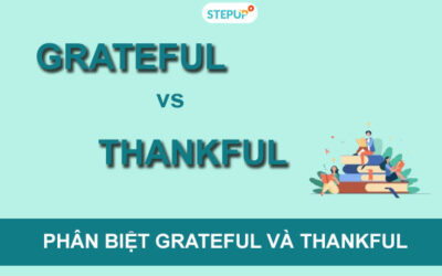 Phân biệt grateful và thankful trong tiếng Anh